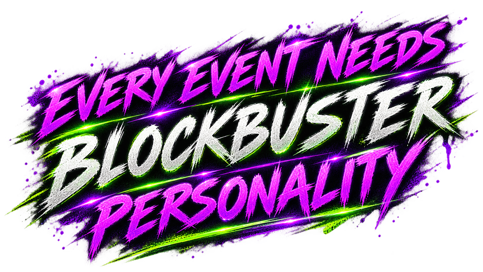 Every event needs blockbuster personality